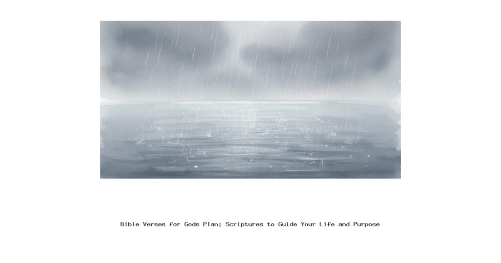 Bible Verses for Gods Plan: Scriptures to Guide Your Life and Purpose