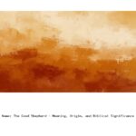 Name: The Good Shepherd - Meaning, Origin, and Biblical Significance